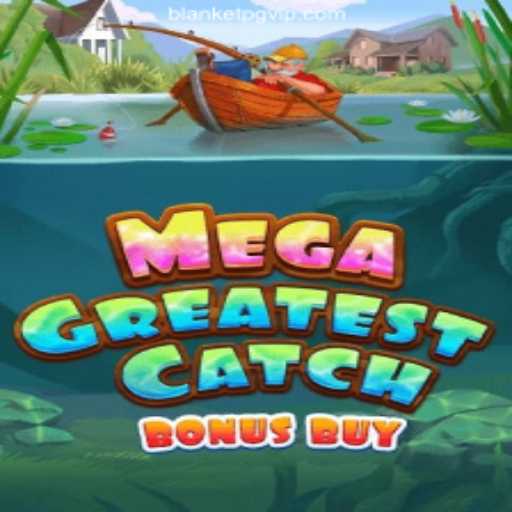MegaGreatestCatchBonusBuy: Dive into the Thrilling World of Online Gaming
